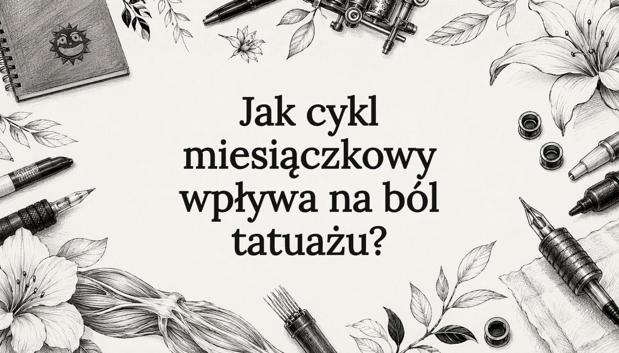 Jak cykl miesiączkowy wpływa na ból tatuażu?