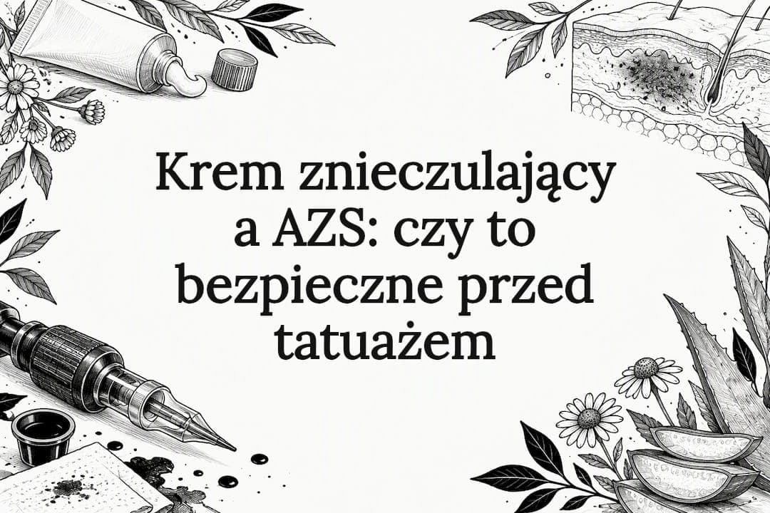 Krem znieczulający a AZS: czy to bezpieczne przed tatuażem